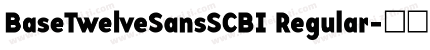 BaseTwelveSansSCBI Regular字体转换